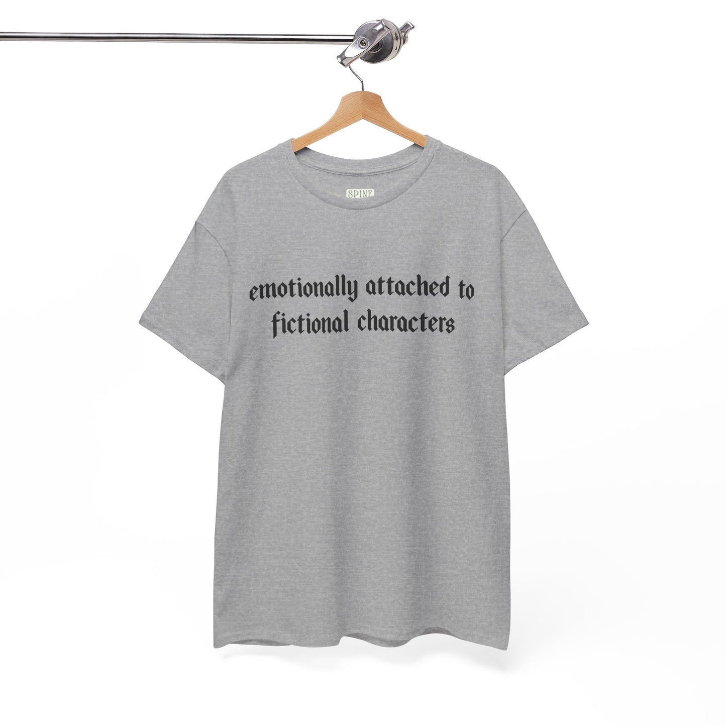 Emotionally Attached to Fictional Characters Tee