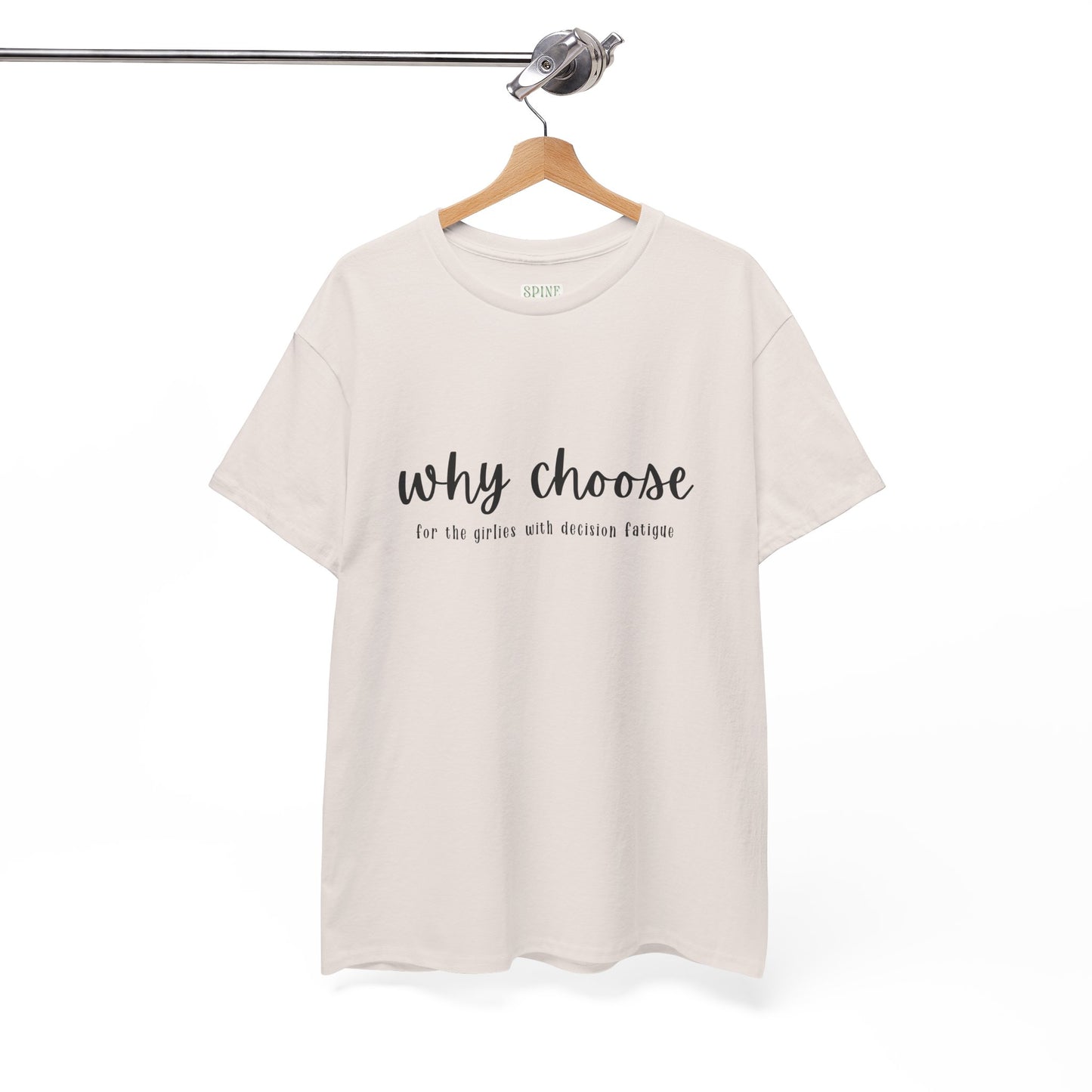 Why Choose Decision Fatigue Tee