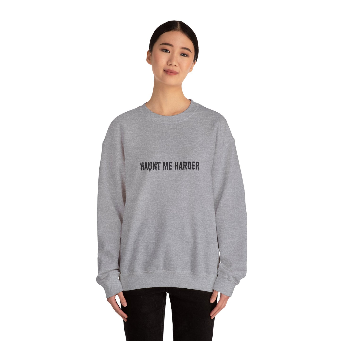 Haunt Me Harder Sweatshirt