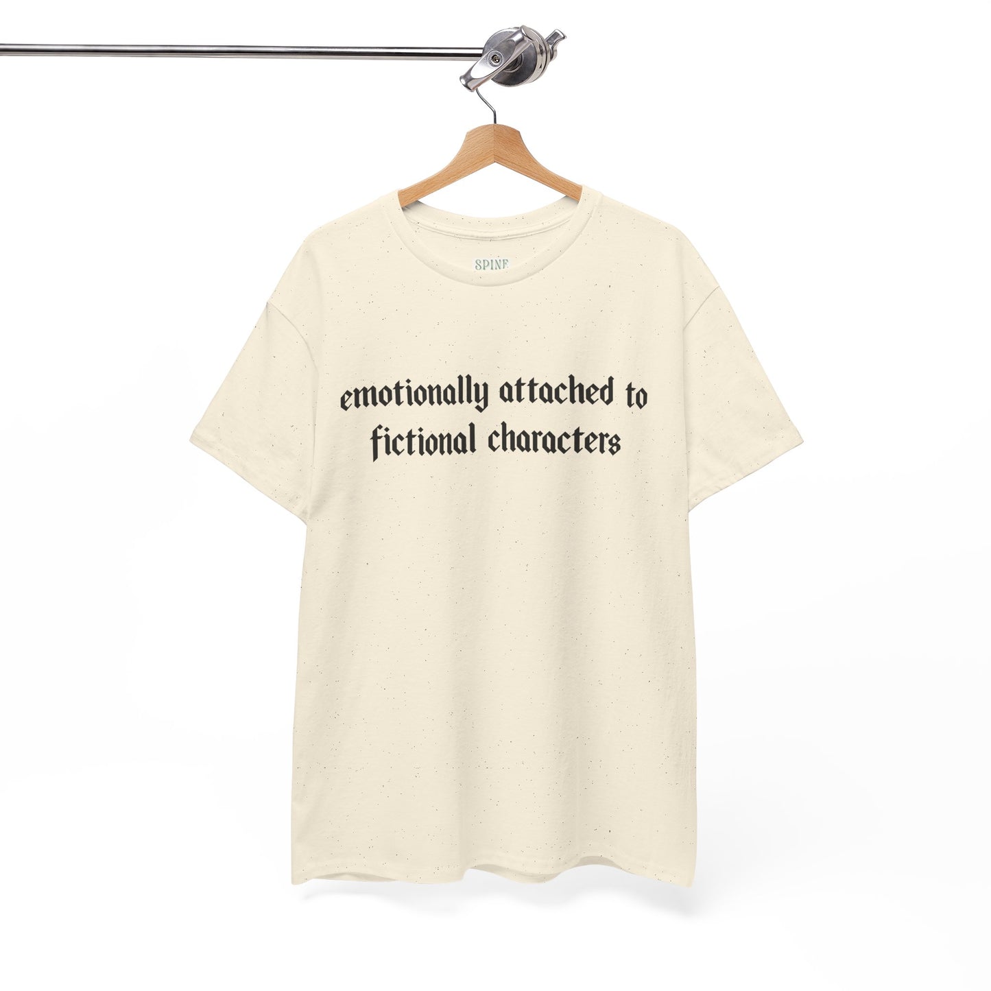 Emotionally Attached to Fictional Characters Tee