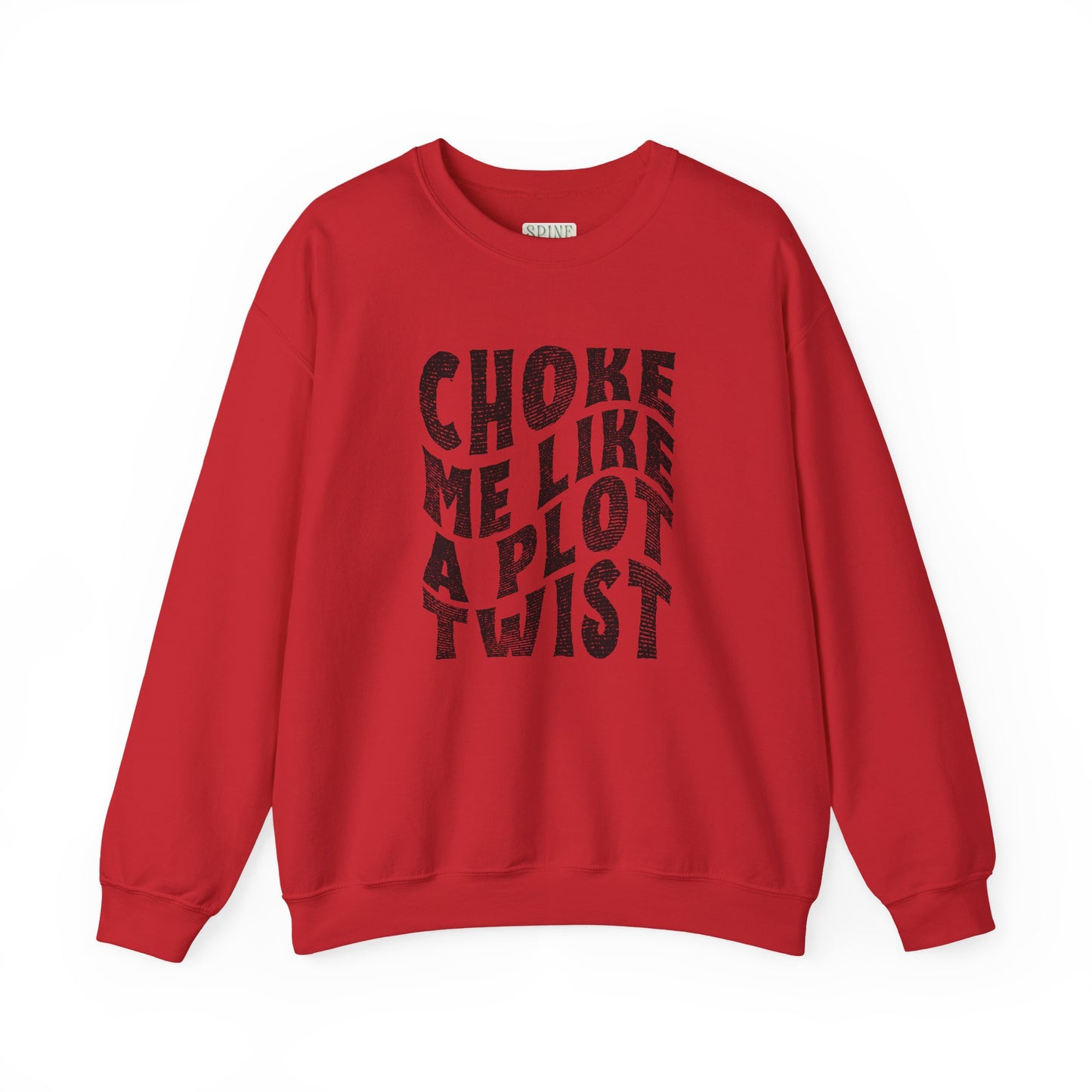 Distressed Choke Me Like A Plot Twist Sweatshirt