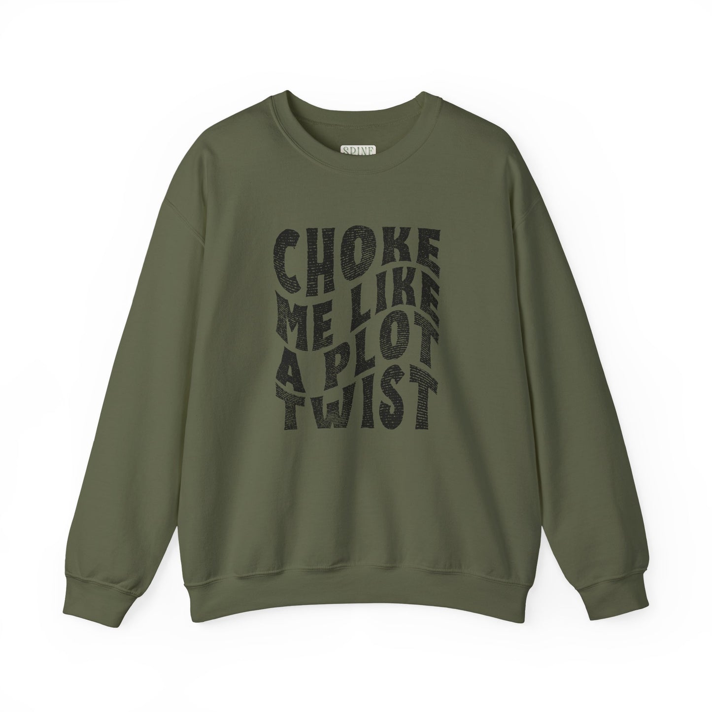 Distressed Choke Me Like A Plot Twist Sweatshirt