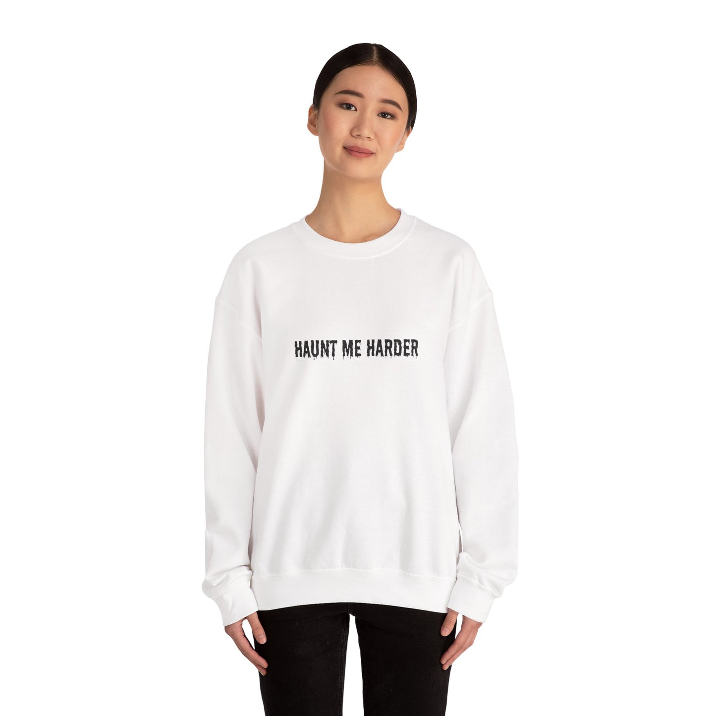 Haunt Me Harder Sweatshirt