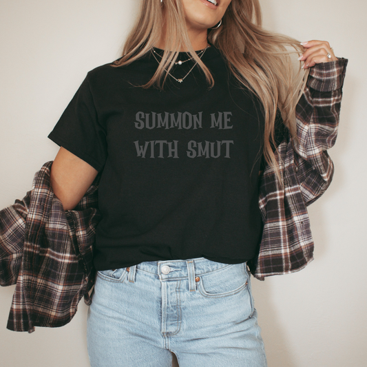Summon Me With Smut Tee