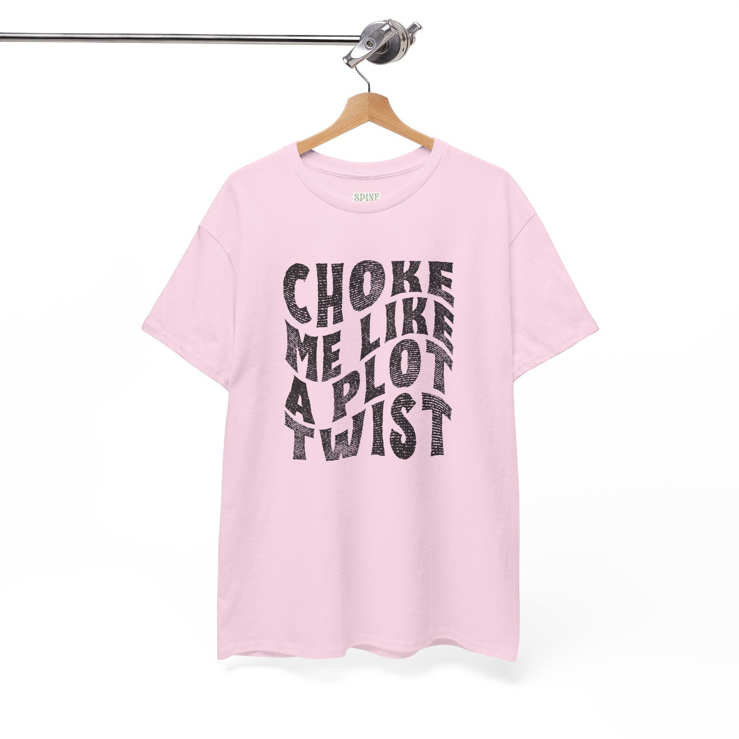 Distressed Choke Me Like A Plot Twist Tee