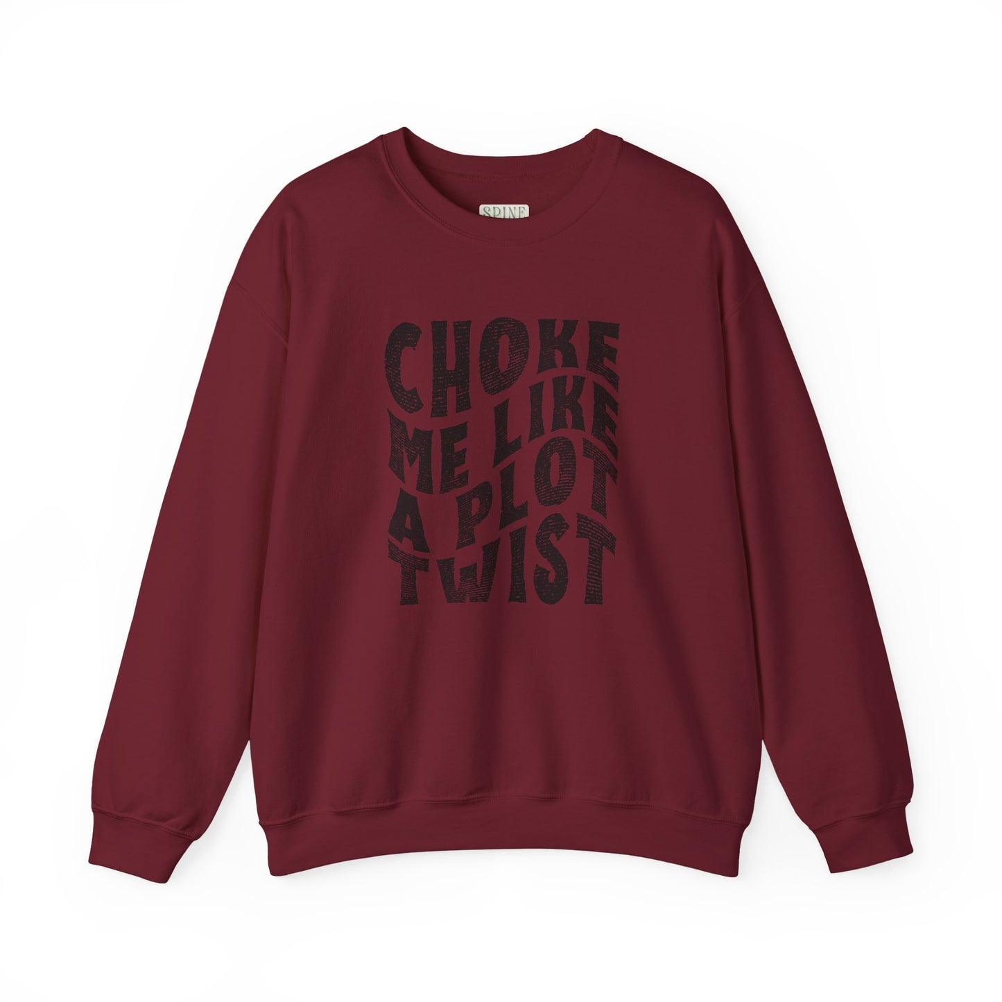Distressed Choke Me Like A Plot Twist Sweatshirt