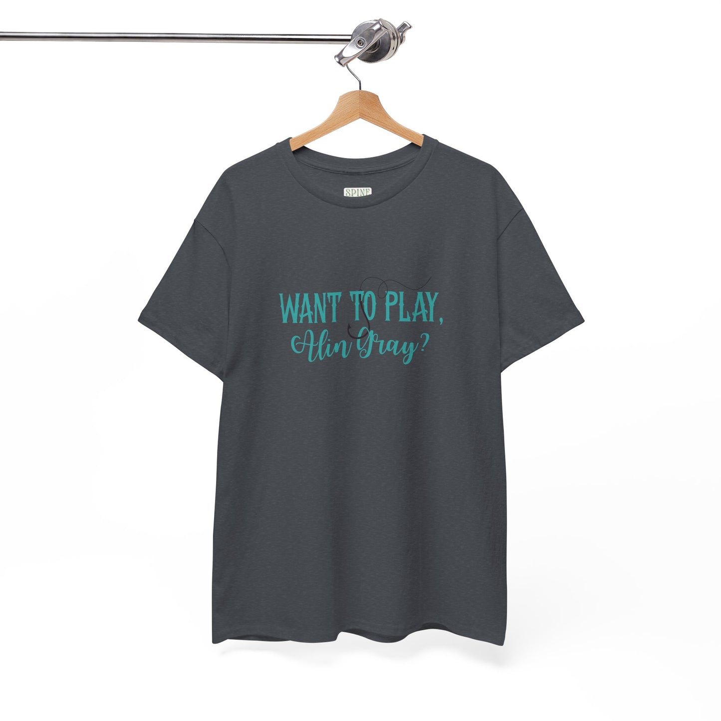'Want To Play, Alin Gray' Sworn Series Tee