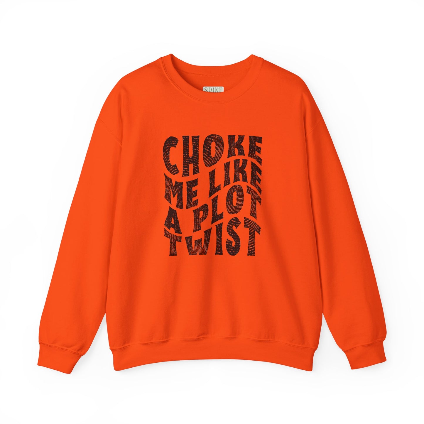 Distressed Choke Me Like A Plot Twist Sweatshirt