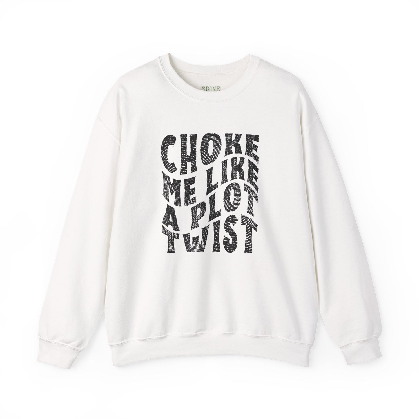 Distressed Choke Me Like A Plot Twist Sweatshirt
