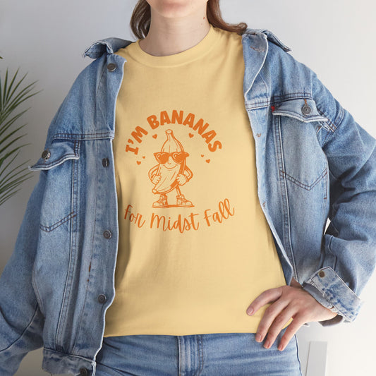 I'm Bananas for Midst Fall Tee