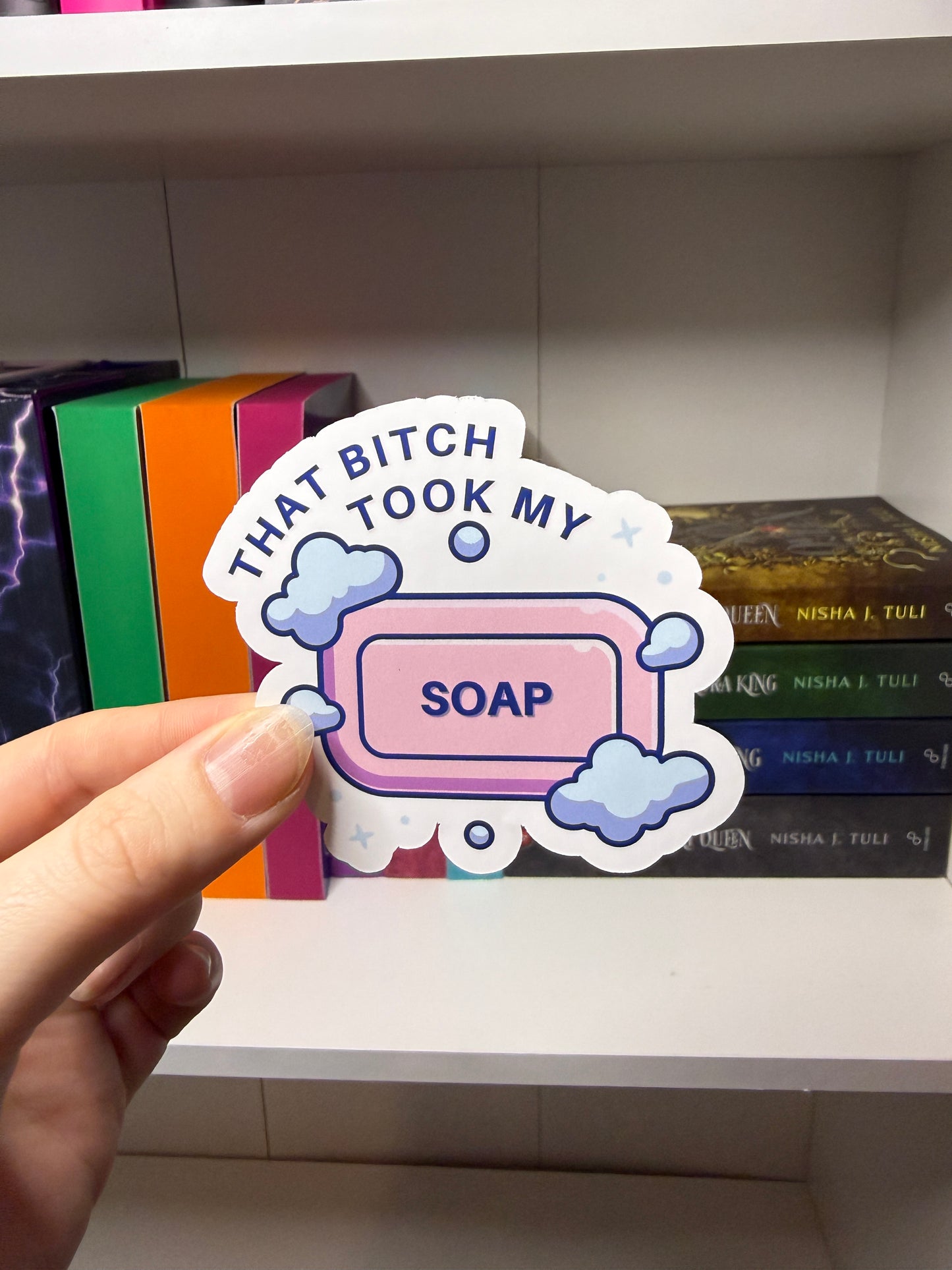 Bitch Took My Soap Sticker